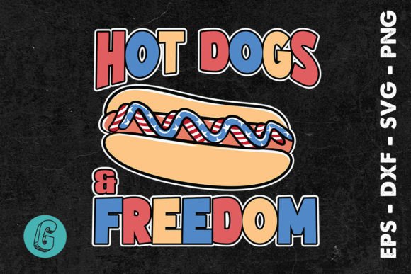 Hot Dogs and Freedom July 4th SVG Graphics