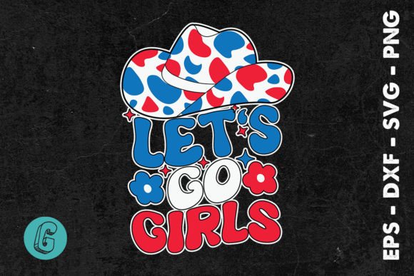 Howdy American Let’s Go Girl SVG Graphics