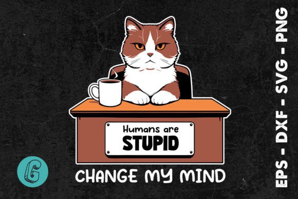 Humans Are Stupid Cute Grumpy Cat SVG Graphics