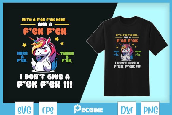 I Don’t Give a F*ck Funny Unicorn SVG Graphics